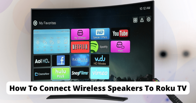 How To Connect Wireless Speakers To Roku TV